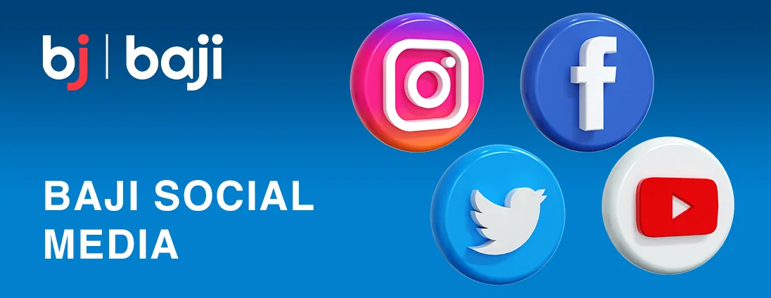 Follow Baji at Social Media to know about all news and to find customer support